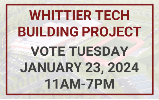 Vote on Proposed Whittier Tech Building Project